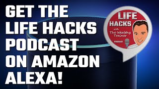 Life hacks podcast on amazon alexa ...