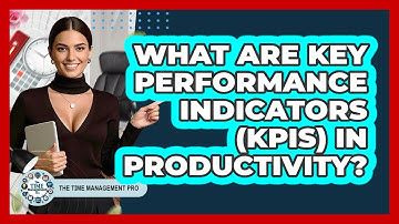 What Are Key Performance Indicators (KPIs) In Productivity? - The Time Management Pro