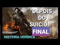 FINAL - DEPOIS DO #SUICÍDIO,  UMA HISTÓRIA REAL