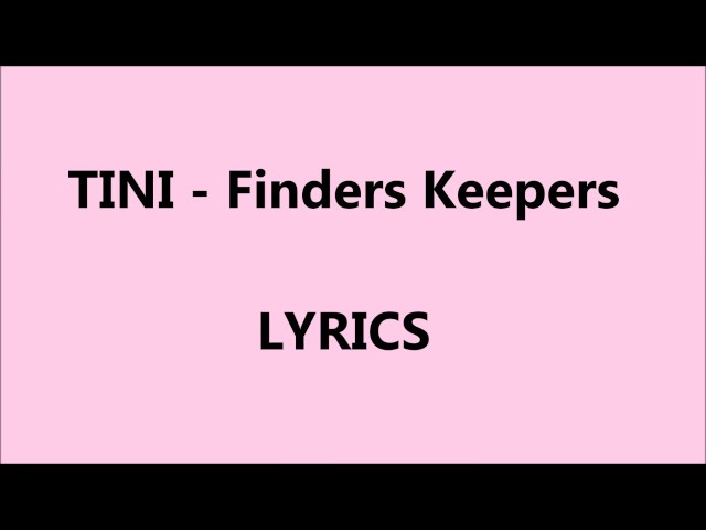 TINI - Finders Keepers (Lyrics) class=