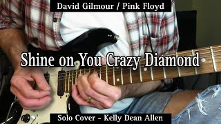 Shine on You Crazy Diamond. Pink Floyd / David Gilmour. Solo Cover KDA.