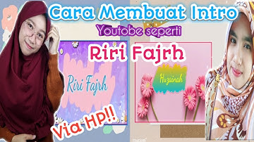 Cara membuat Intro Youtobe sama seperti Riri Fajrh