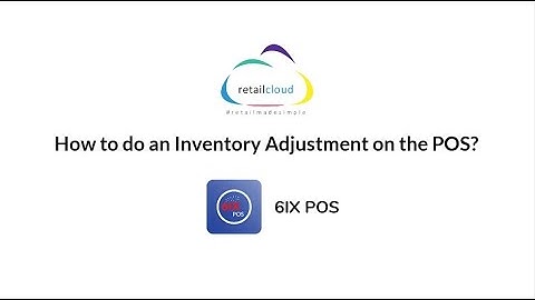 How To Do An Inventory Adjustment On The POS | retailcloud 6IX Training