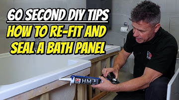 60 Second DIY Tips - How to Re-Fit & Seal a Bath Panel | Top Trade Tips
