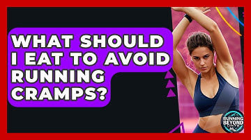 What Should I Eat To Avoid Running Cramps? - Running Beyond Limits