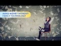 Make money without fancy technology  eric beer