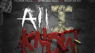 All I Know - Wooh Da Kid x Pacman Viccz x Bizzy [Prod. Ant Trax]