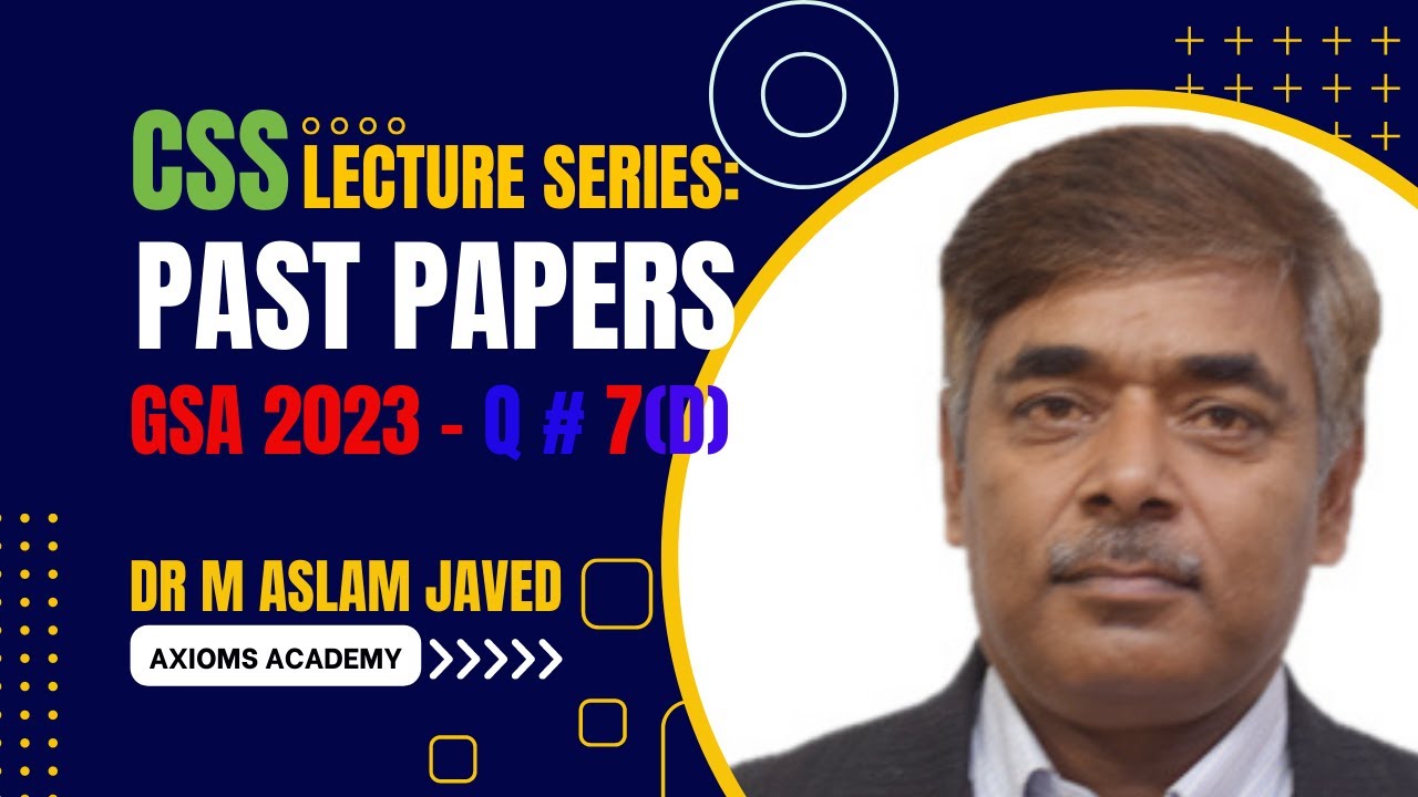 GSA 2023 Question 7(d) | General Science & Ability for CSS | Dr. M. Aslam Javed | Axioms Academy