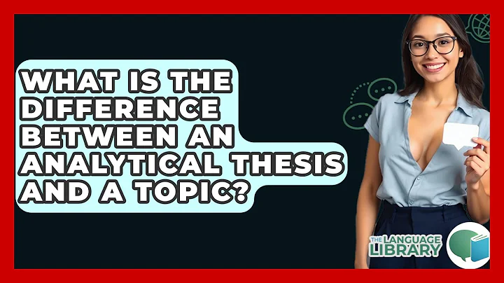 What Is The Difference Between An Analytical Thesis And A Topic? - The Language Library
