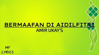 Amir Ukay's - Bermaafan Di Aidilfitri (Lirik)