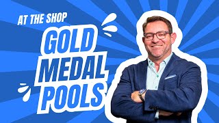 At the Shop — Gold Medal Pools