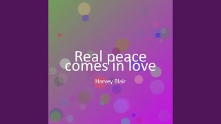 Real peace comes in love