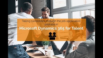 HOW TO: Microsoft Dynamics 365 for Talent - Taking a candidate from application to offer.