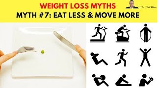 🍽️ Myth #7: Eat Less & Move More Is The Secret To Losing Weight - Top 10 Biggest Weight Loss Myths