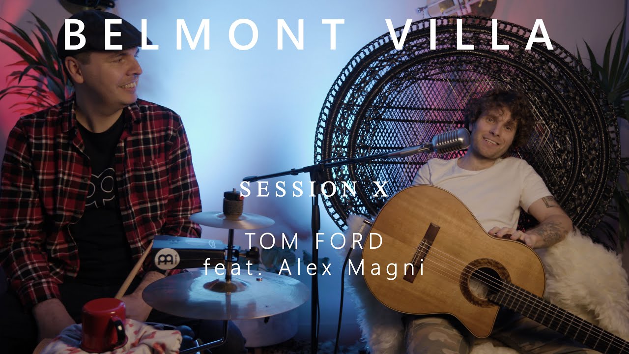 TOM FORD - Live at @BELMONT_VILLA - Session X - feat. Alex Magni