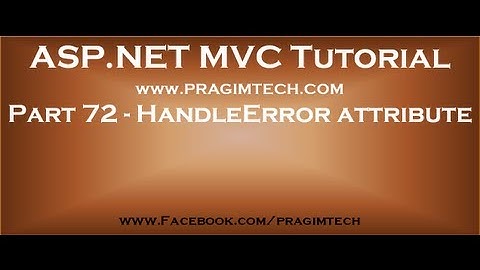 Part 72   HandleError attribute in mvc