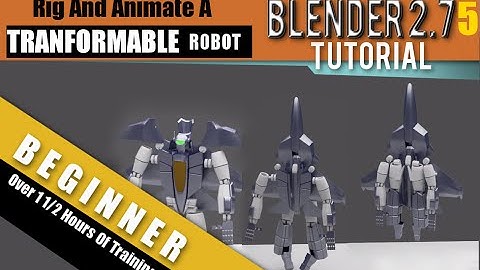 How To Rig and Animate A Transformable Robot In Blender 2.75a