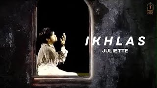 Juliette - Ikhlas | Official Video