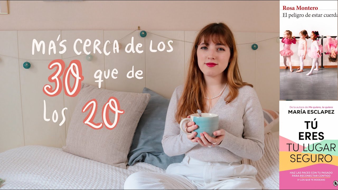 EL VÍDEO QUE NECESITAS SI TIENES 25-30 AÑOS (o al menos, el que yo habría necesitado)