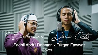 Berkorban Demi Cinta | Cover Version Fadhil Abdul Rahman x Furqan Fawwaz