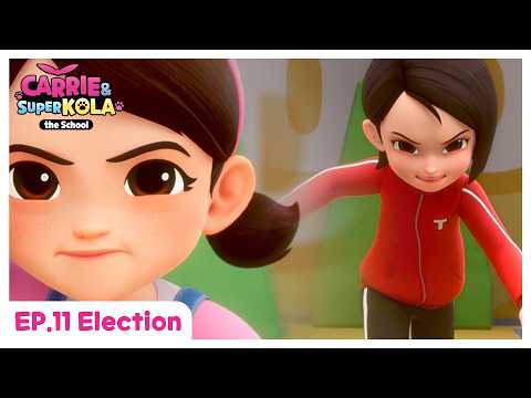 [Carrie&Super Kola the School] EP.11 Election