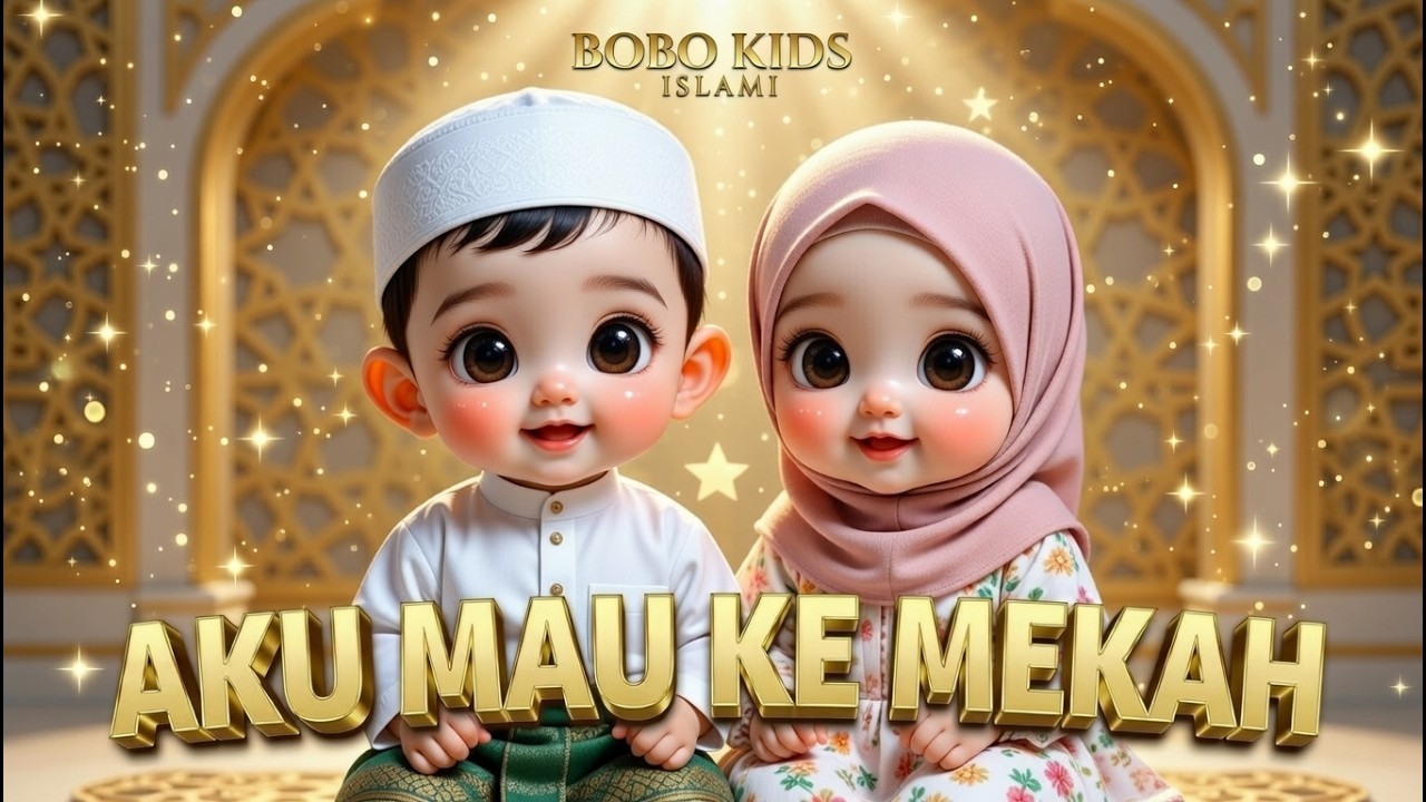 lagu anak islami#aku mau ke mekah#aku mau ke mekah#hasbi robbi-EDUKATIF ANAK ISLAMI