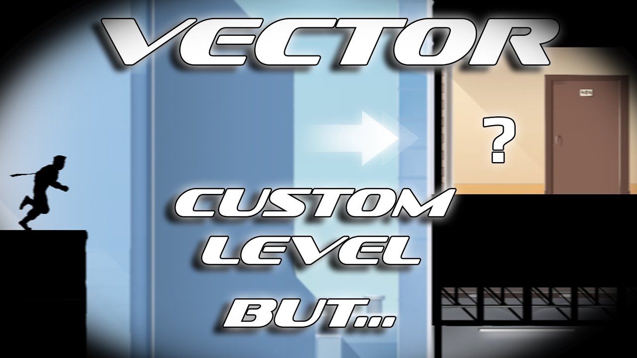 Vector | Vectorier | Custom Level but... - YouTube