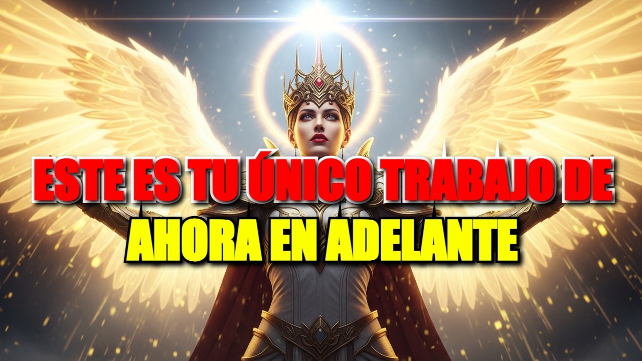 Elegidos, Este es El ÚNICO Trabajo que Están Llamados a Hacer en la Tierra -