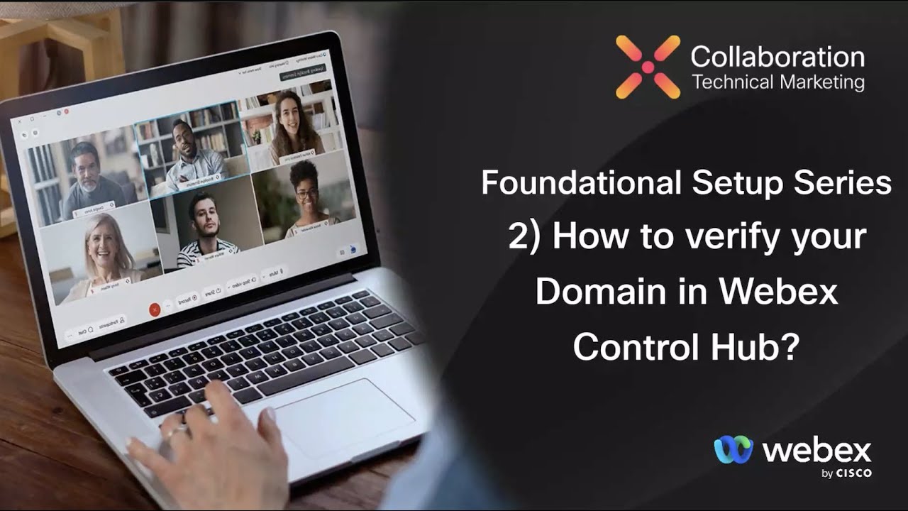 Foundational Steps 02 - How to verify your domains in Control Hub