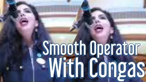 #Conga & Sing #SmoothOperator