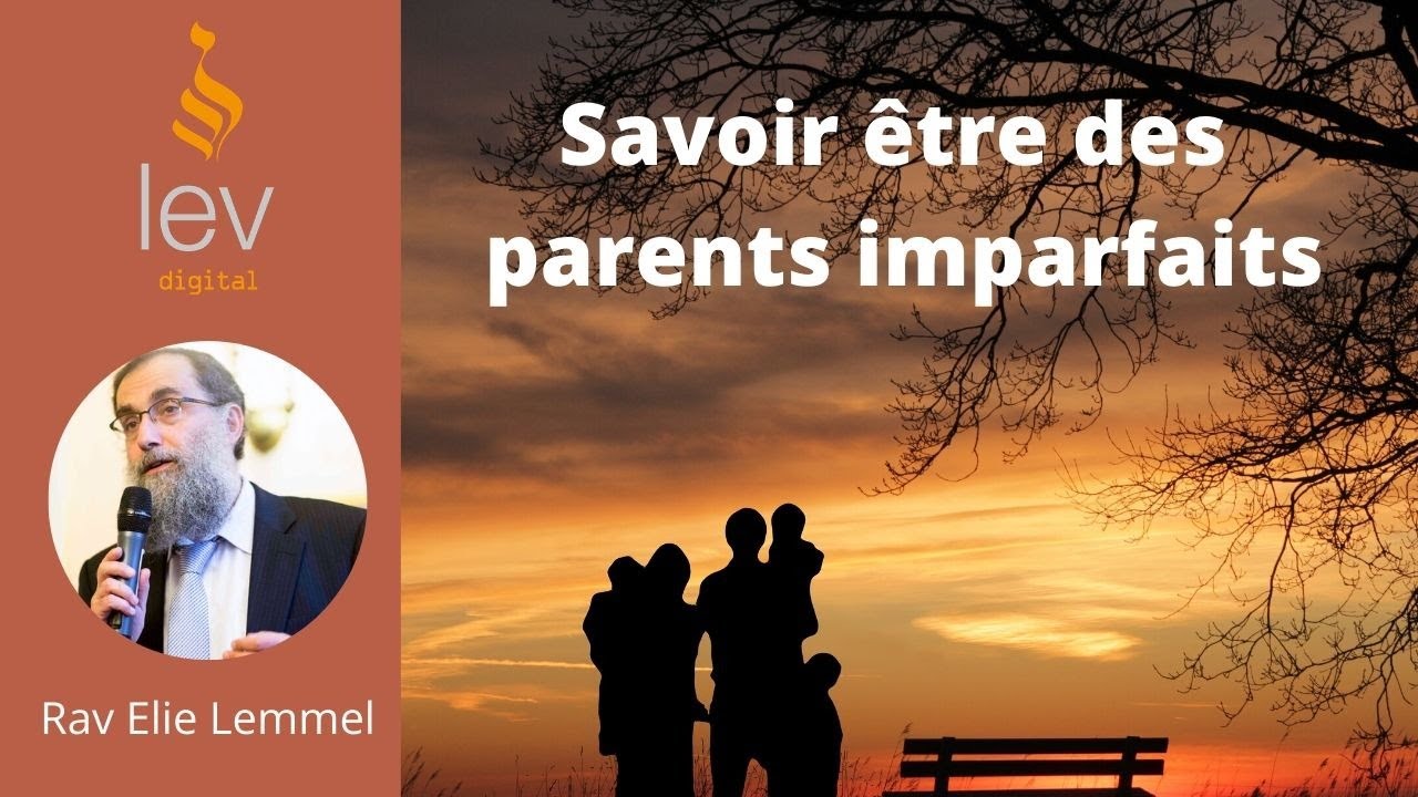 Éducation: Savoir être des parents imparfaits! - Partie 2: Questions - Rav Elie Lemmel