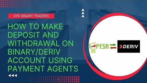 How To Make Deposit And Withdrawal On Binary/Deriv Account Using Payment Agents