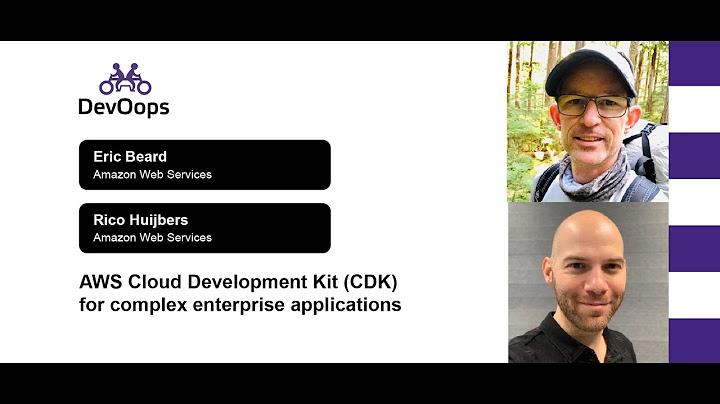 Eric Beard, Rico Huijbers — AWS Cloud Development Kit (CDK) for complex enterprise applications
