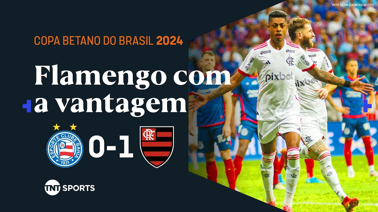 FLAMENGO VENCE O BAHIA E LEVA VANTAGEM NA IDA DA COPA BETANO DO BRASIL ...