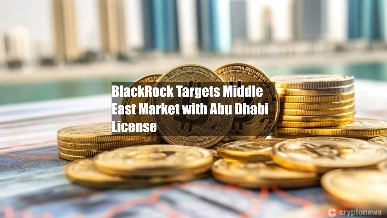 BlackRock Targets Middle East Market with Abu Dhabi License - YouTube