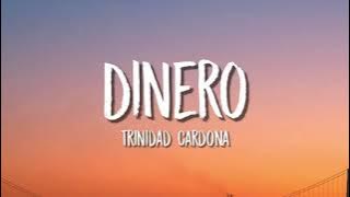 Trinidad Cardona - Dinero (Lyrics / Letra)