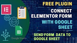 Free Plugin To Connect Elementor Form to Google Sheet | Send Elementor Form Data To Google Sheet