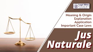 Jus Naturale Meaning Origin Explanation Application Important Case Laws