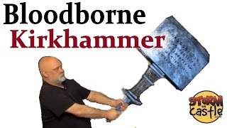 Make the Kirkhammer from Bloodborne