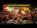 New Romantic Reggae Songs 2026 💘 Best Reggae Love Playlist