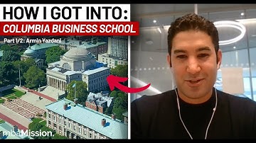 How I Got Into Columbia Business School | Armin, CBS 