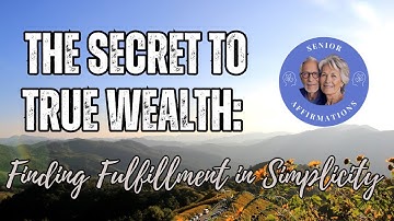 True Wealth: Finding Fulfillment in Simplicity