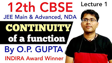 CONTINUITY Of Function | Continuity & Differentiability L-1 | CBSE 12th & JEE Main | By O.P. GUPTA