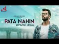 Pata nahin  official  shivansh jindal  salim sulaiman  merchant records