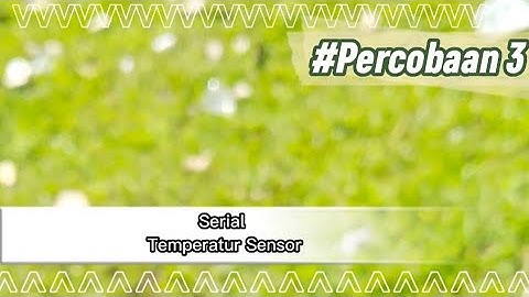 Tugas Percobaan 3_Serial Temperature Sensor# Algoritma & Pemrograman