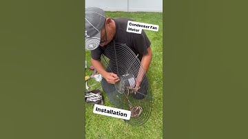 Condenser Fan Motor Installation