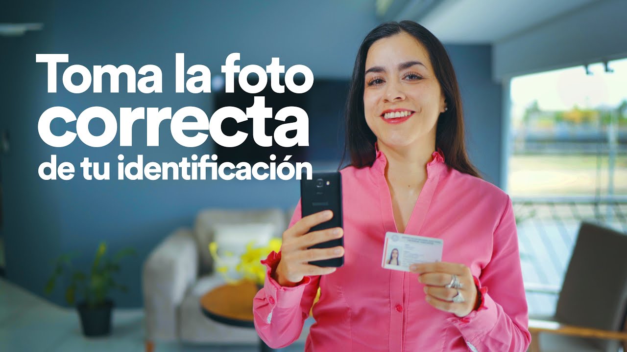 Toma la foto correcta de tu identificación.