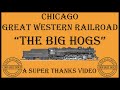Chicago great western railroad  its big hogs locomotives