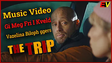 [ FMV ] The Trip 2021 | Vazelina Bilopph ggers | Gi Meg Fri I Kveld | Music Video
