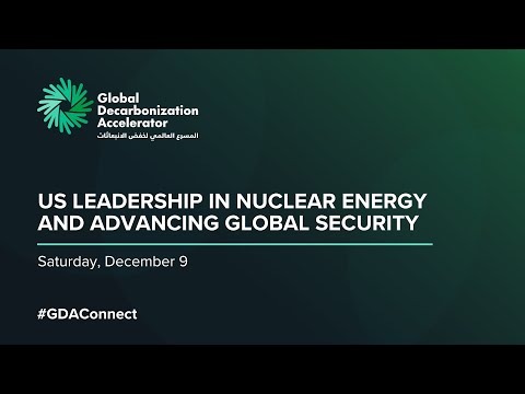 GDA Connect - US leadership in nuclear energy and global security - Part 1